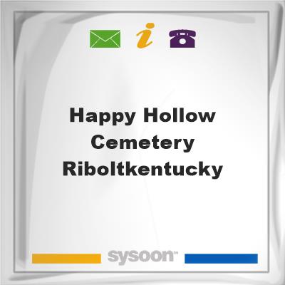 Happy Hollow Cemetery Ribolt,KentuckyHappy Hollow Cemetery Ribolt,Kentucky on Sysoon