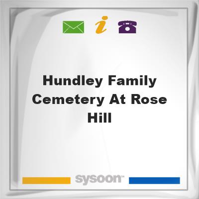 Hundley Family Cemetery at Rose HillHundley Family Cemetery at Rose Hill on Sysoon