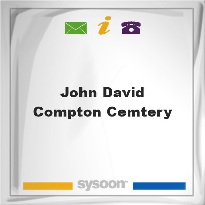 John David Compton CemteryJohn David Compton Cemtery on Sysoon