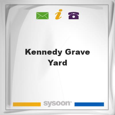 Kennedy Grave YardKennedy Grave Yard on Sysoon