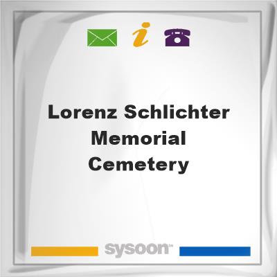 Lorenz Schlichter Memorial CemeteryLorenz Schlichter Memorial Cemetery on Sysoon