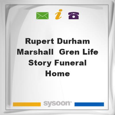 Rupert-Durham-Marshall & Gren Life Story Funeral HomeRupert-Durham-Marshall & Gren Life Story Funeral Home on Sysoon