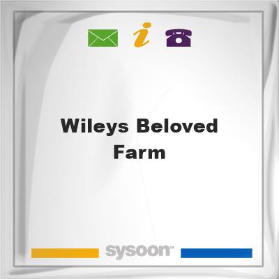 Wileys Beloved FarmWileys Beloved Farm on Sysoon