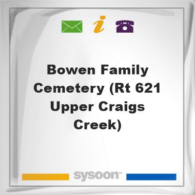 Bowen Family Cemetery (Rt 621 Upper Craigs Creek), Bowen Family Cemetery (Rt 621 Upper Craigs Creek)