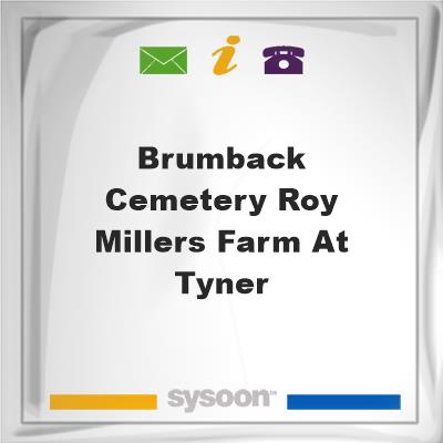 Brumback Cemetery Roy Millers Farm at Tyner, Brumback Cemetery Roy Millers Farm at Tyner
