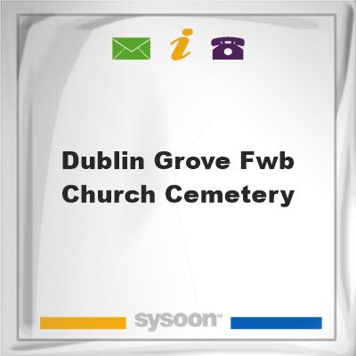 Dublin Grove FWB Church Cemetery, Dublin Grove FWB Church Cemetery