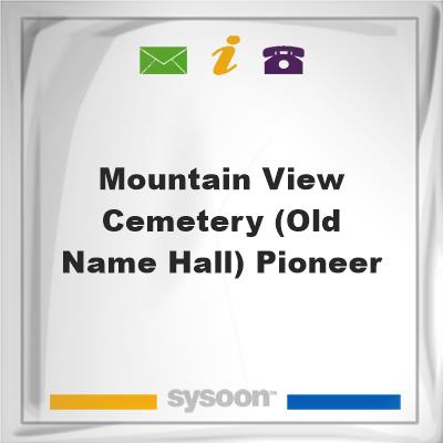 Mountain View Cemetery (old name Hall), Pioneer, Mountain View Cemetery (old name Hall), Pioneer