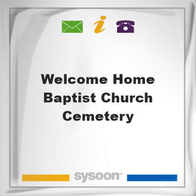 Welcome Home Baptist Church Cemetery, Welcome Home Baptist Church Cemetery