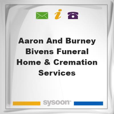 Aaron and Burney Bivens Funeral Home & Cremation Services, Aaron and Burney Bivens Funeral Home & Cremation Services