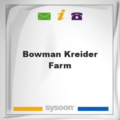 Bowman-Kreider FarmBowman-Kreider Farm on Sysoon