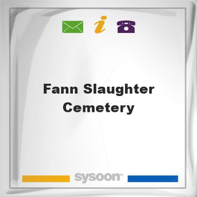 Fann-Slaughter CemeteryFann-Slaughter Cemetery on Sysoon