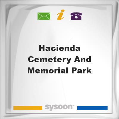Hacienda Cemetery and Memorial ParkHacienda Cemetery and Memorial Park on Sysoon