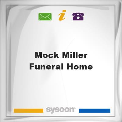 Mock-Miller Funeral HomeMock-Miller Funeral Home on Sysoon