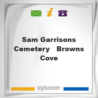 Sam Garrisons Cemetery - Browns CoveSam Garrisons Cemetery - Browns Cove on Sysoon