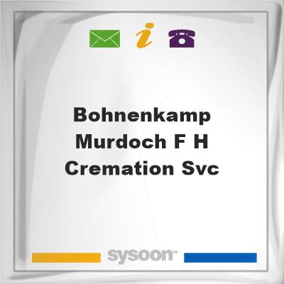 Bohnenkamp-Murdoch F H & Cremation Svc, Bohnenkamp-Murdoch F H & Cremation Svc