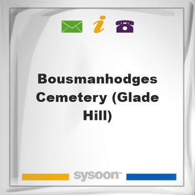 Bousman/Hodges Cemetery (Glade Hill), Bousman/Hodges Cemetery (Glade Hill)