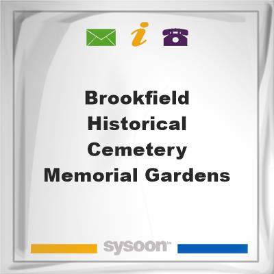 Brookfield Historical Cemetery & Memorial Gardens, Brookfield Historical Cemetery & Memorial Gardens