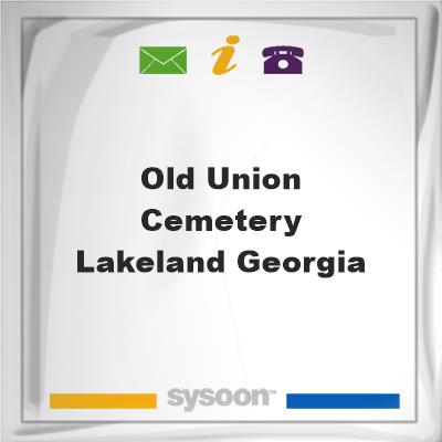 Old Union Cemetery, Lakeland, Georgia, Old Union Cemetery, Lakeland, Georgia
