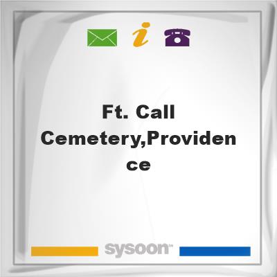 Ft. Call Cemetery,Providence, Ft. Call Cemetery,Providence