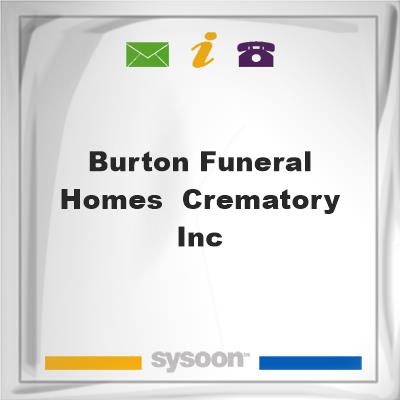 Burton Funeral Homes & Crematory IncBurton Funeral Homes & Crematory Inc on Sysoon