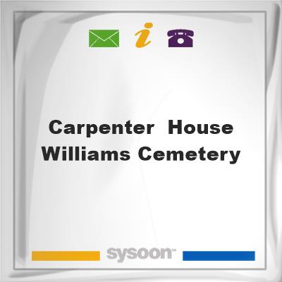 Carpenter / House / Williams CemeteryCarpenter / House / Williams Cemetery on Sysoon