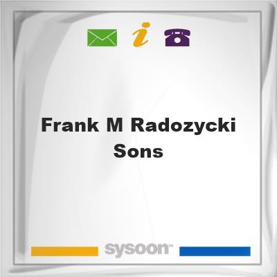 Frank M Radozycki & SonsFrank M Radozycki & Sons on Sysoon