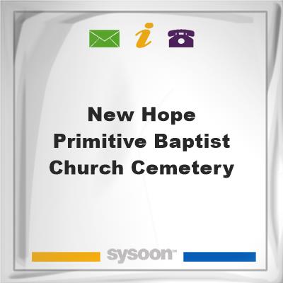 New Hope Primitive Baptist Church CemeteryNew Hope Primitive Baptist Church Cemetery on Sysoon