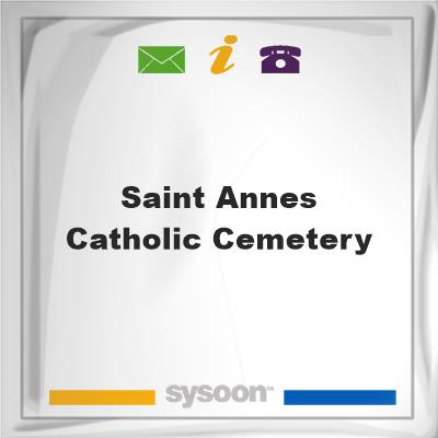 Saint Annes Catholic CemeterySaint Annes Catholic Cemetery on Sysoon