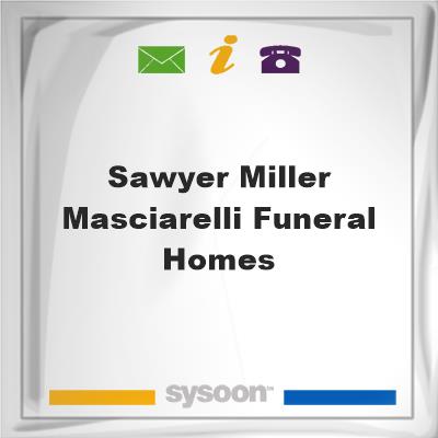 Sawyer-Miller-Masciarelli Funeral HomesSawyer-Miller-Masciarelli Funeral Homes on Sysoon