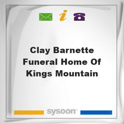 Clay-Barnette Funeral Home of Kings Mountain, Clay-Barnette Funeral Home of Kings Mountain