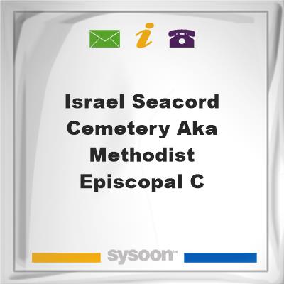 Israel Seacord Cemetery aka Methodist Episcopal C, Israel Seacord Cemetery aka Methodist Episcopal C