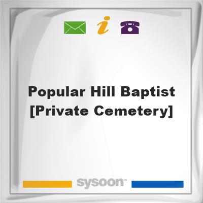 Popular Hill Baptist [Private Cemetery], Popular Hill Baptist [Private Cemetery]