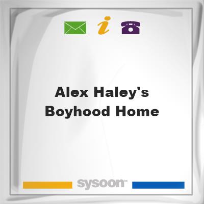 Alex Haley's Boyhood HomeAlex Haley's Boyhood Home on Sysoon