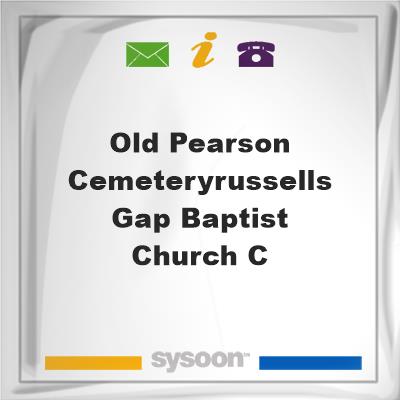 Old Pearson Cemetery/Russells Gap Baptist Church COld Pearson Cemetery/Russells Gap Baptist Church C on Sysoon