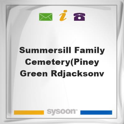 Summersill Family Cemetery(Piney Green Rd,JacksonvSummersill Family Cemetery(Piney Green Rd,Jacksonv on Sysoon