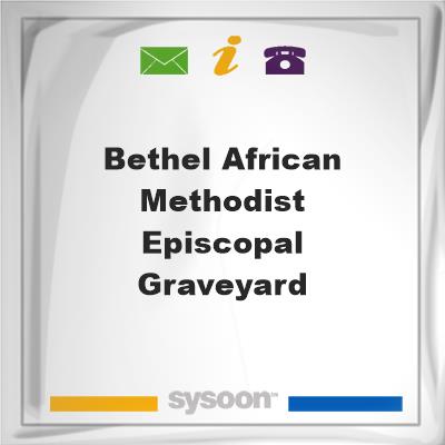 Bethel African Methodist Episcopal Graveyard, Bethel African Methodist Episcopal Graveyard