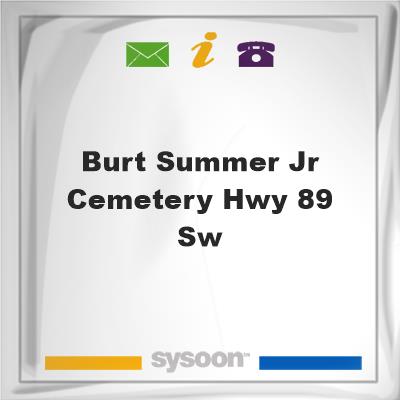 Burt Summer, Jr Cemetery Hwy 89 SW, Burt Summer, Jr Cemetery Hwy 89 SW