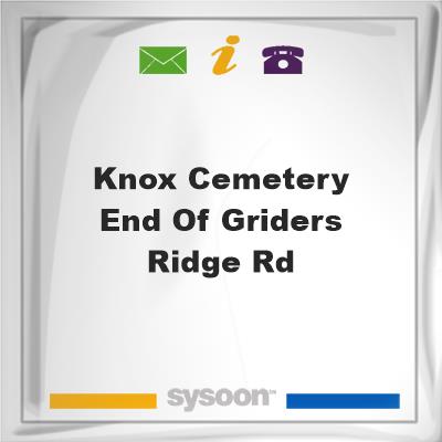 Knox Cemetery end of Griders Ridge Rd, Knox Cemetery end of Griders Ridge Rd