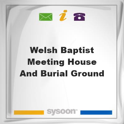 Welsh Baptist Meeting House and Burial Ground, Welsh Baptist Meeting House and Burial Ground