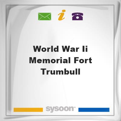 World War II Memorial Fort Trumbull, World War II Memorial Fort Trumbull