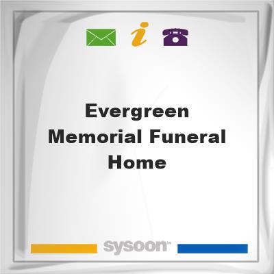Evergreen Memorial Funeral HomeEvergreen Memorial Funeral Home on Sysoon