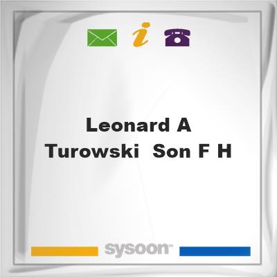 Leonard A Turowski & Son F HLeonard A Turowski & Son F H on Sysoon