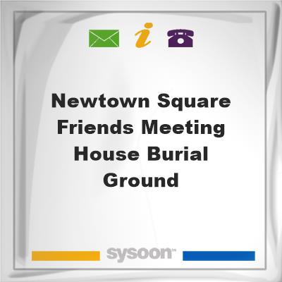 Newtown Square Friends Meeting House Burial GroundNewtown Square Friends Meeting House Burial Ground on Sysoon