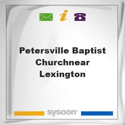 Petersville Baptist Church/near LexingtonPetersville Baptist Church/near Lexington on Sysoon