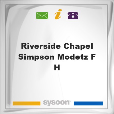 Riverside Chapel-Simpson-Modetz F HRiverside Chapel-Simpson-Modetz F H on Sysoon