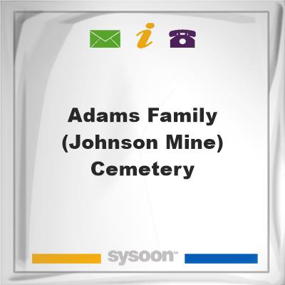 Adams Family (Johnson Mine) Cemetery, Adams Family (Johnson Mine) Cemetery