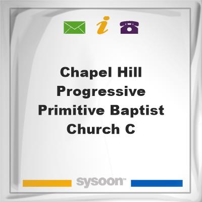Chapel Hill Progressive Primitive Baptist Church C, Chapel Hill Progressive Primitive Baptist Church C