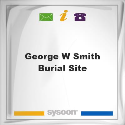 George W. Smith Burial Site, George W. Smith Burial Site