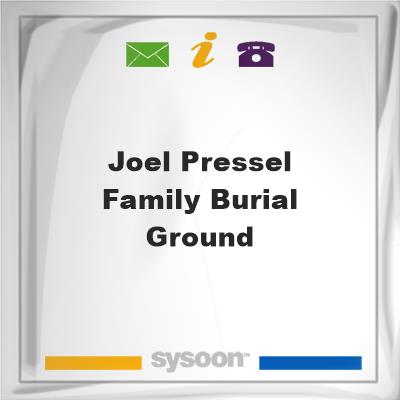 Joel Pressel Family Burial Ground, Joel Pressel Family Burial Ground