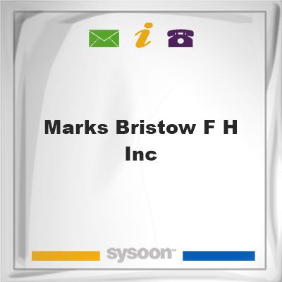 Marks Bristow F H Inc, Marks Bristow F H Inc